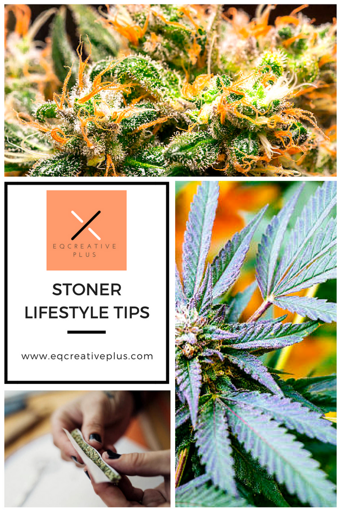 Stoner Lifestyle Tips