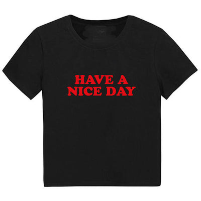 "Have A Nice Day" Womens Hipster Top