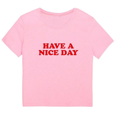 "Have A Nice Day" Womens Hipster Top